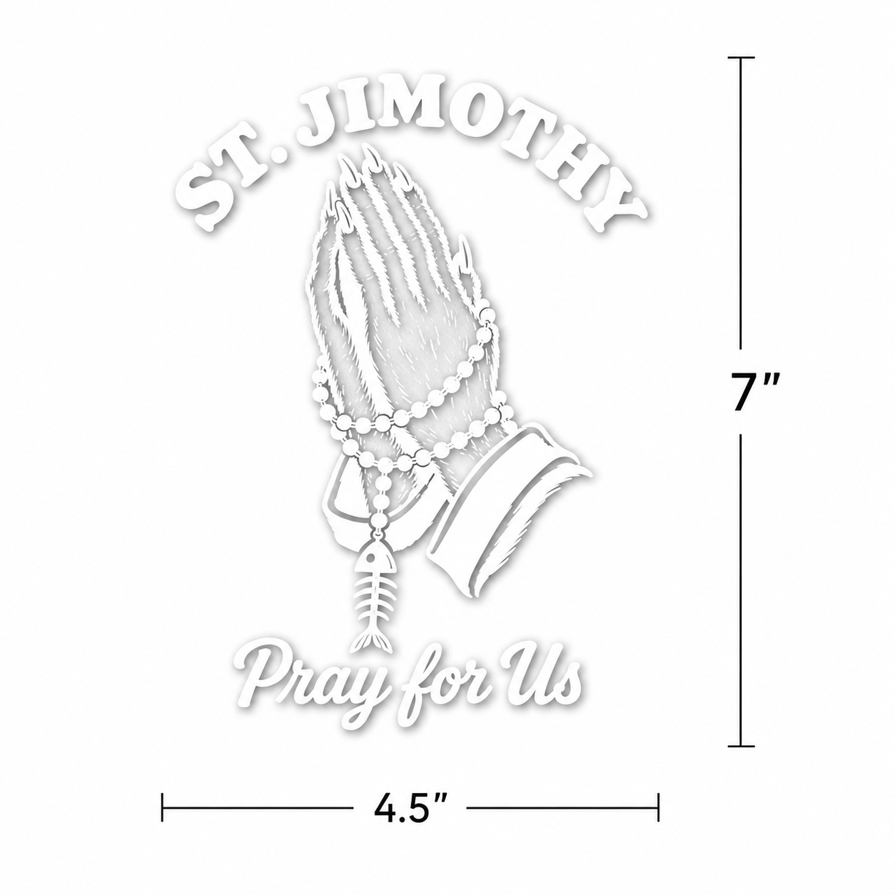 St. Jimothy Pray for Us Vinyl Decal
