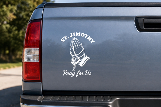 St. Jimothy Pray for Us Vinyl Decal